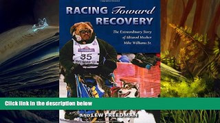 Audiobook  Racing Toward Recovery: The Extraordinary Story of Alaska Musher Mike Williams Sr. For