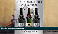 Download [PDF]  Stop Drinking Alcohol: Quit Drinking with the Alcohol Lied to me Method For Ipad