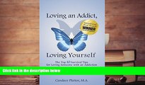 Audiobook  Loving an Addict, Loving Yourself: The Top 10 Survival Tips for Loving Someone with an