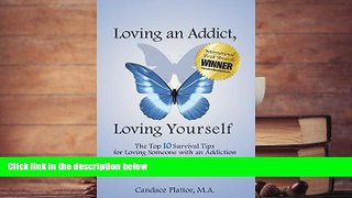 Audiobook  Loving an Addict, Loving Yourself: The Top 10 Survival Tips for Loving Someone with an