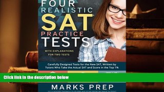Read Online Four Realistic SAT Practice Tests: Two with Answer Explanations: Carefully Designed
