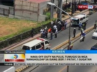 Naka off-duty na pulis, tumugis sa mga nangholdap sa isang jeep; 1 patay, 1 sugatan