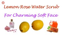 Lemon Rose Water Scrub for Fresh Charming Face | The Health Benefits Of Rose Water |