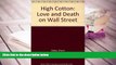 Audiobook  High Cotton: Love and Death on Wall Street For Kindle
