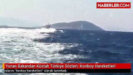 Yunan Bakandan Küstah Türkiye Sözleri- Kovboy Hareketleri