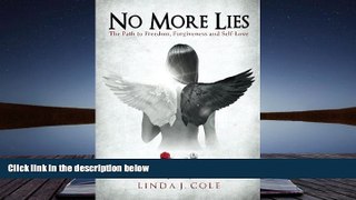 Read Online No More Lies: The Path to Freedom, Forgiveness and Self-Love Full Book