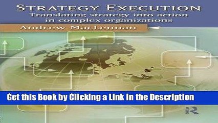 Read Ebook [PDF] Strategy Execution: Translating Strategy into Action in Complex Organizations