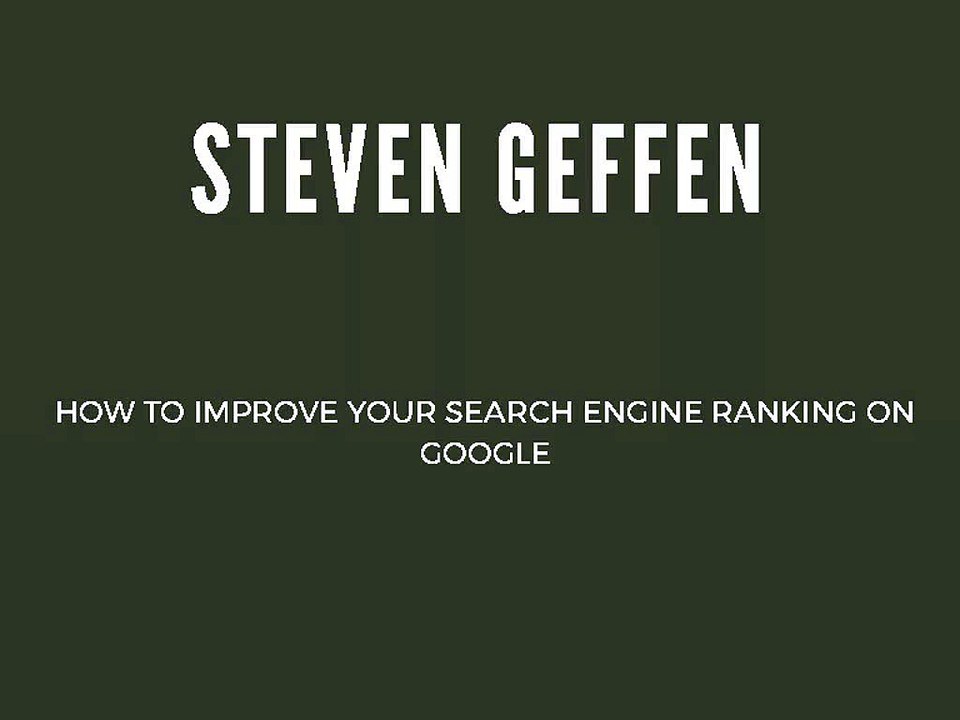 Steven Geffen tips How to Improve Your Search Engine Ranking on Google