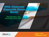 Asia-Pacific Cleanroom Disposable Gloves Market - Industry set to Grow Positively
