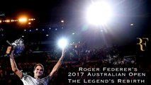 Roger Federer's 2017 Australian Open - The Legend's Rebirth (HD)