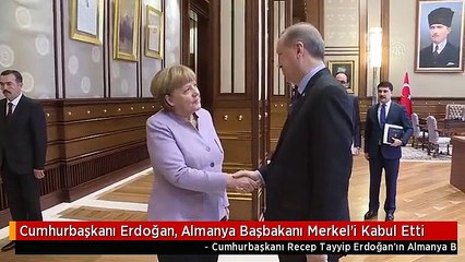 Cumhurbaşkanı Erdoğan, Almanya Başbakanı Merkel'i Kabul Etti
