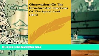 Download [PDF]  Observations On The Structure And Functions Of The Spinal Cord (1837) Richard
