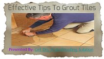 Effective Tips To Grout Tiles