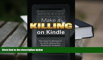 Best PDF  Make A Killing On Kindle Without Blogging, Facebook Or Twitter: The Guerilla Marketer s