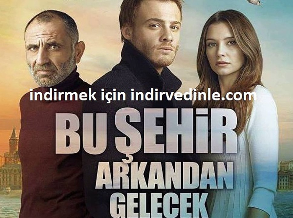 Bu Şehir Arkandan Gelecek İçimden Şehirler Geçiyor