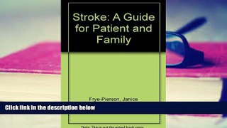 Read Online Stroke: A Guide for Patient and Family Janice Frye-Pierson For Kindle