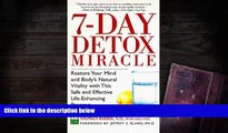 READ THE NEW BOOK  7-Day Detox Miracle: Restore Your Mind and Body s Natural Vitality with This