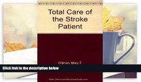 Download [PDF]  Total Care of the Stroke Patient Mary T. O Brien Trial Ebook