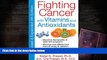 READ THE NEW BOOK  Fighting Cancer with Vitamins and Antioxidants BOOOK ONLINE