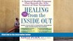 READ book  Healing from the Inside Out: A Natural Health Program that Reveals the True Source of