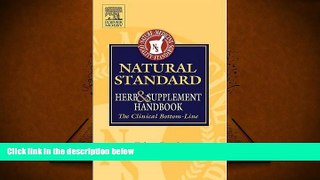 READ THE NEW BOOK  Natural Standard Herb and Supplement Handbook: The Clinical Bottom Line READ