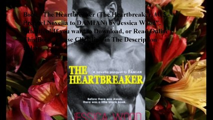 Download The Heartbreaker (The Heartbreaker, #0.5 - Prequel Novella to DAMIAN) ebook PDF