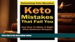 PDF [DOWNLOAD] Keto Mistakes That Fail You And How To Make It Right: Plus 7 Delicious Ketogenic