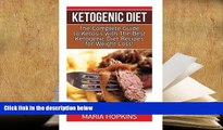 PDF [DOWNLOAD] Ketogenic Diet: The Complete Guide To Ketosis with the Best Ketogenic Diet Recipes