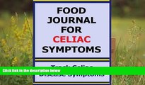 Download [PDF]  Food Journal for Celiac Symptoms: Track Celiac Disease Symptoms Frances P Robinson