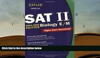 PDF [Free] Download  Kaplan SAT II: Biology E/M 2004-2005 (Kaplan SAT Subject Tests: Biology) Book