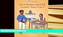 PDF [Free] Download  Pre-Calculus and SAT Lecture Notes Vol.2: Precalculus with limits and