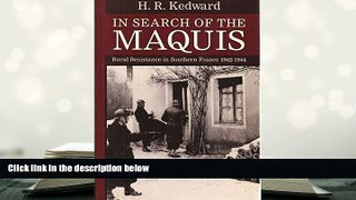 PDF [DOWNLOAD] In Search of the Maquis: Rural Resistance in Southern France, 1942-1944 READ ONLINE