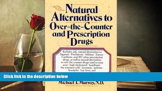 READ book  Natural Alternatives (o T C) to Over-The-counter and Prescription Drugs BOOOK ONLINE