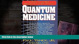 READ book  Quantum Medicine: A Guide to the New Medicine of the 21st Century BOOOK ONLINE