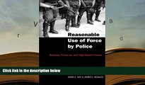 BEST PDF  Reasonable Use of Force by Police: Seizures, Firearms, and High-Speed Chases (Studies in
