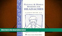 READ book  Natural   Herbal Remedies for Headaches: Storey s Country Wisdom Bulletin A-265 (Storey