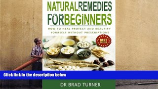 READ THE NEW BOOK  Natural Remedies For Beginners: How To Heal Protect and Beautify Yourself