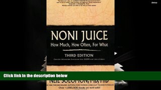 READ THE NEW BOOK  Noni Juice: How Much, How Often, For What BOOOK ONLINE