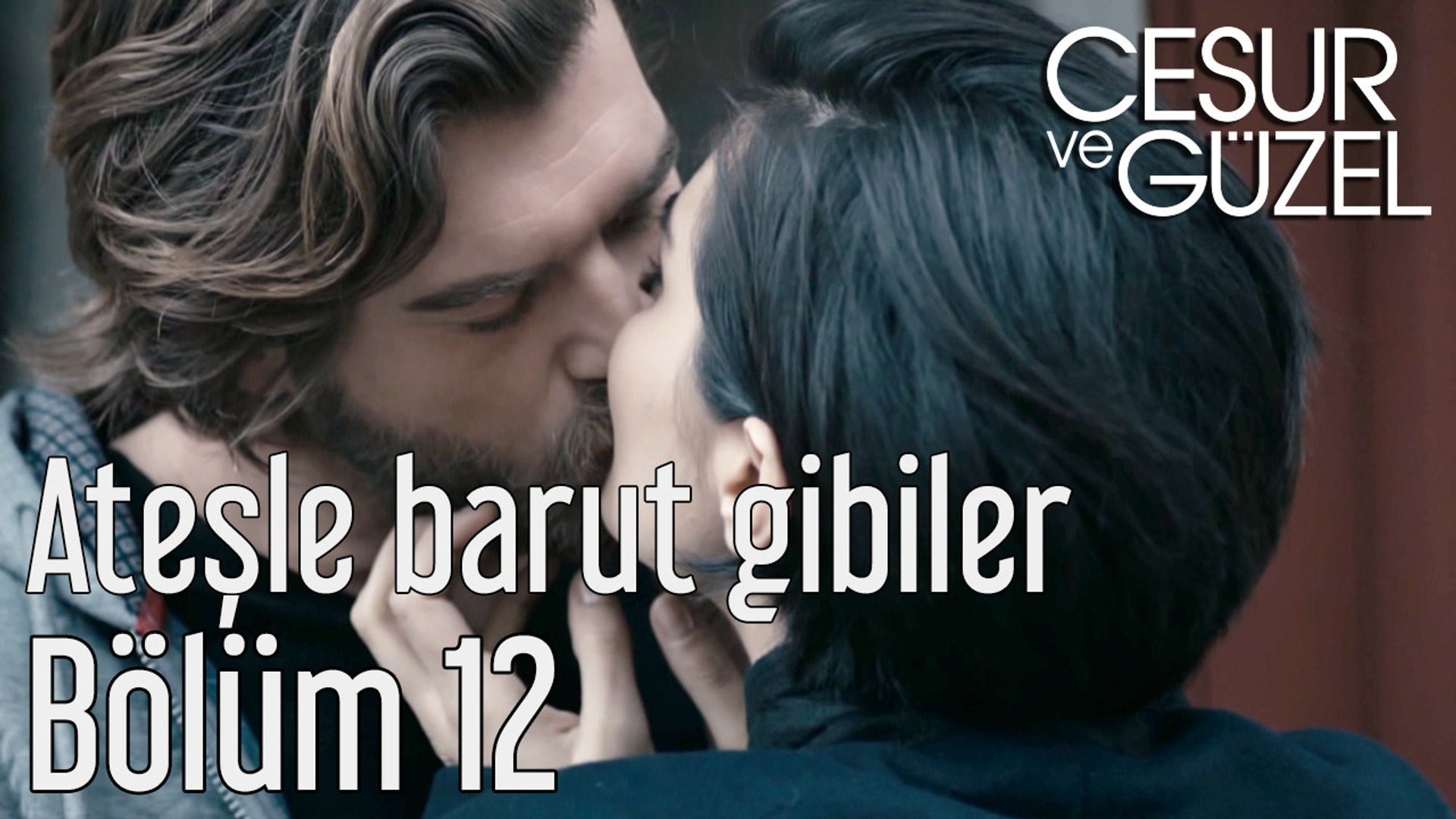 Cesur ve Güzel 12. Bölüm Ateşle Barut Gibiler - Dailymotion Video