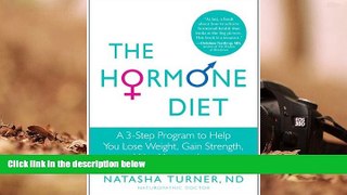 READ THE NEW BOOK  The Hormone Diet: A 3-Step Program to Help You Lose Weight, Gain Strength, and