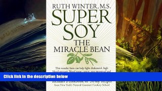 READ book  Super Soy: The Miracle Bean BOOK ONLINE