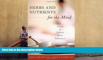 READ THE NEW BOOK  Herbs and Nutrients for the Mind: A Guide to Natural Brain Enhancers