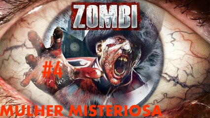 ZUMBI PART 4 - mulher misteriosa