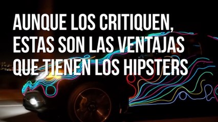 Aunque los critiquen, estas son las ventajas que tienen los hipsters