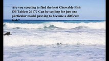 Best Chewable Fish Oil Tablets reviews