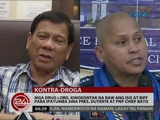 Mga drug lord, kinokontak na raw ang ISIS at BIFF para ipatumba sina Pres. Duterte at PNP Chief Bato
