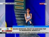 BT: Maine Mendoza, enjoy sa kanyang trip sa Marrakesh, Morocco