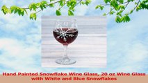 Hand Painted Snowflake Wine Glass 20 oz Wine Glass with White and Blue Snowflakes 2a877f32