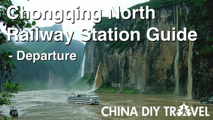 Chongqing North Railway Station Guide - departure
