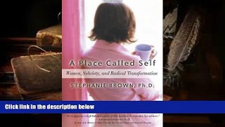 Audiobook  A Place Called Self: Women, Sobriety   Radical Transformation Trial Ebook